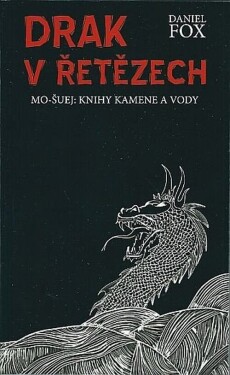 Drak řetězech Mo-šuej: Knihy kamene vody Fox Daniel