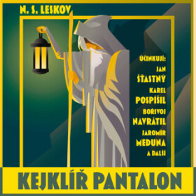 Kejklíř Pantalon - Karel Pospíšil, Jan Šťastný, Jaromír Meduna, Bořivoj Navrátil, Nikolaj Semjonovič Leskov - audiokniha