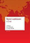 Školní vzdělávání ve Číně Vít Šťastný,