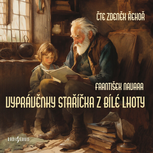 Vyprávěnky staříčka z Bílé Lhoty - František Navara - audiokniha