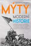 Mýty moderní historie - Od francouzské revoluce po světové války 20. století a studenou válku – nové pohledy na klíčové události - Jacques R. Pauwels