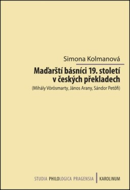 Maďarští básníci 19. století v českých překladech - Simona Kolmanová - e-kniha