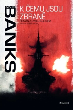 K čemu jsou zbraně - Iain M. Banks - e-kniha