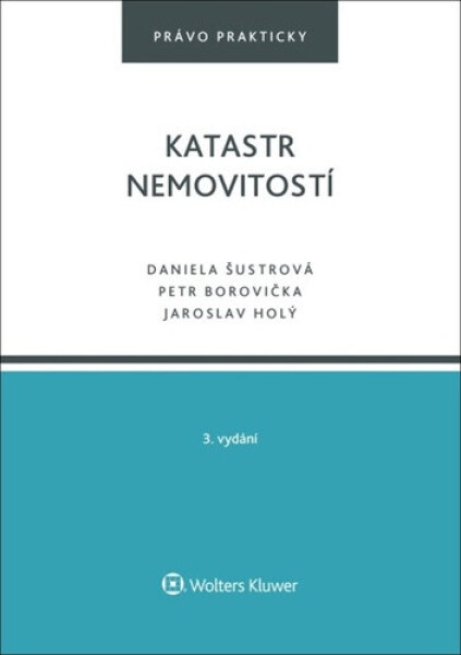 Katastr nemovitostí - Daniela Šustrová, Petr Borovička, Jaroslav Holý