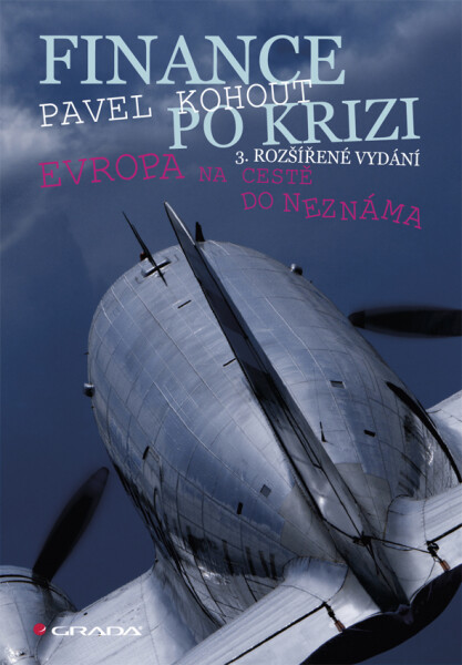 Finance po krizi - 3. rozšířené vydání - Pavel Kohout