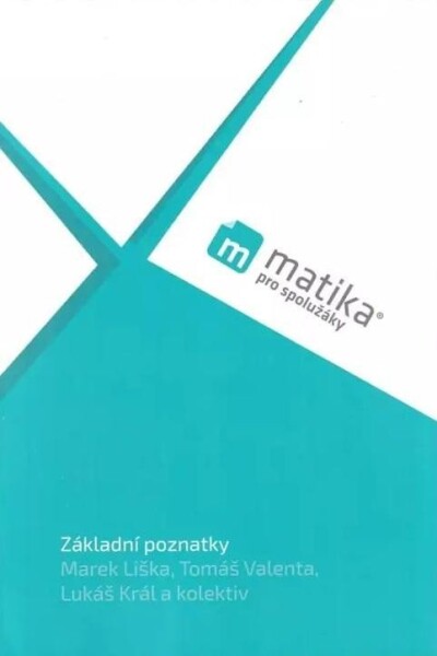 Matika pro spolužáky: Základní poznatky - Učebnice, 4. vydání - Lukáš Král