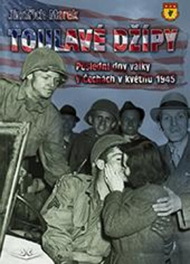Toulavé džípy - Poslední dny války v Čechách v roce 1945 - Jindřich Marek
