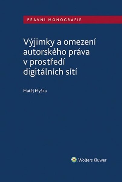 Výjimky omezení autorského práva prostředí digitálních sítí