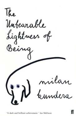 The Unbearable Lightness of Being - Milan Kundera