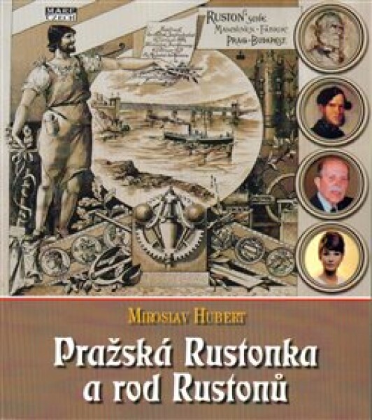 Pražská Rustonka rod Rustonů Miroslav Hubert