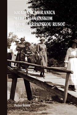 Krajinská hranica medzi Slovenskom Podkarpatskou Rusou