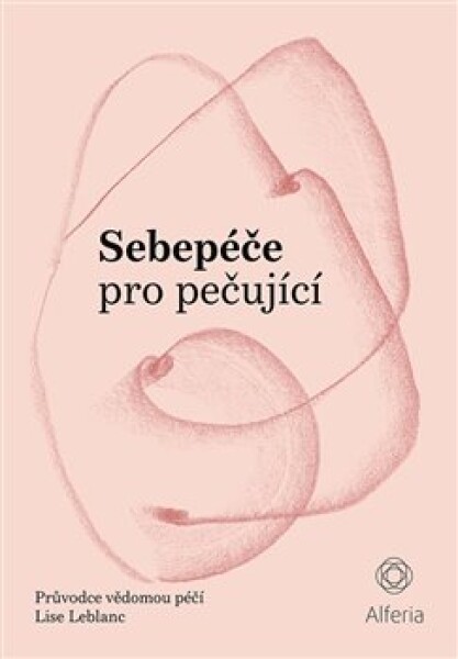 Sebepéče pro pečující Lise Leblanc