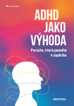 ADHD jako výhoda - Anders Hansen
