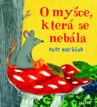 Myšce, která se nebála Petr Horáček