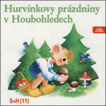 Hurvínkovy prázdniny v Houbohledech - CD - Divadlo S + H