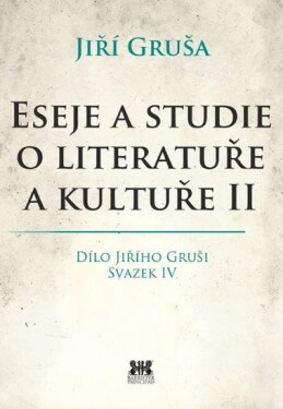 Eseje studie literatuře kultuře II Jiří Gruša