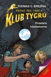 Klub Tygrů Prastará hladomorna Thomas Brezina