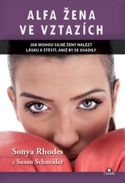 Alfa žena ve vztazích Sonya Rhodes