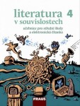 Literatura v souvislostech pro SŠ 4 UČ + elektronická čítanka - Jakub Chrobák; Monika Horsáková; Veronika Portešová