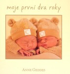 Moje první dva roky - Anne Geddes