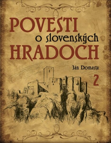 Povesti slovenských hradoch Ján Domasta