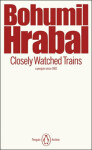 Closely Watched Trains - Bohumil Hrabal