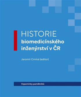 Historie biomedicínského inženýrství v ČR - Jaromír Cmíral