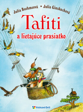 Tafiti a lietajúce prasiatko - Julia Bochmeová