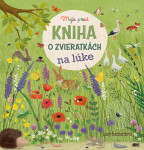 Moja prvá kniha zvieratkách na lúke