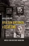 Byla jsem doktorkou Osvětimi