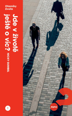 Jde v životě ještě o víc? - Nicky Gumbel