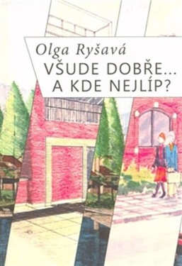 Všude dobře...A kde nejlíp? Olga Ryšavá