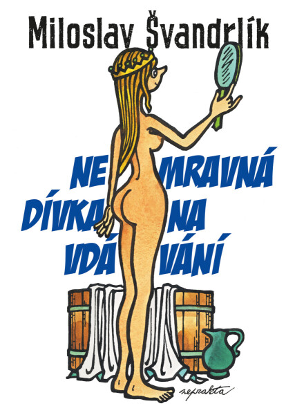 Nemravná dívka na vdávání - Miloslav Švandrlík