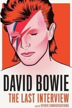 David Bowie: The Last Interview - David Bowie