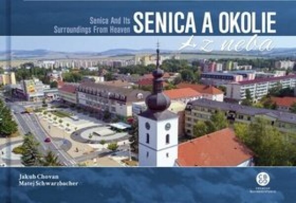 Senica a okolie z neba - Jakub Chovan; Matej Schwarzbacher