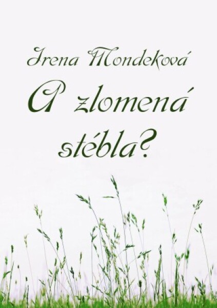 A zlomená stébla? - Irena Mondeková - e-kniha