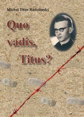 Quo Vadis, Titus? Michal Titus? Radošinský