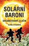 Solární Baroni I. - Organizovaný zločin - Alena Vitásková