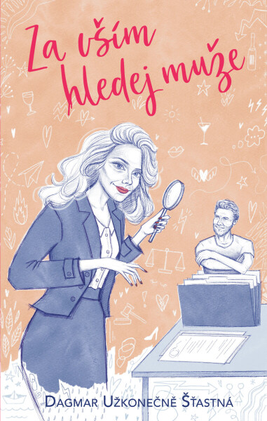 Za vším hledej muže - Užkonečně Šťastná Dagmar