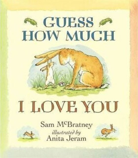 Guess How Much I Love You - Sam McBratney