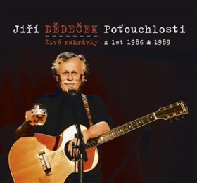 Poťouchlosti Živé nahrávky let 1986 1989 Jiří Dědeček CD