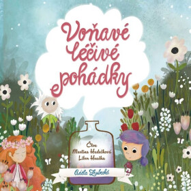 Voňavé léčivé pohádky - Adéla Zrubecká - audiokniha