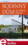 Rodinný dům ze všech stran. Na co jste se báli zeptat svého architekta - Jan Rampich e-kniha