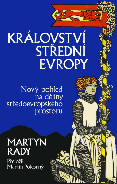 Království střední Evropy - Martyn Rady
