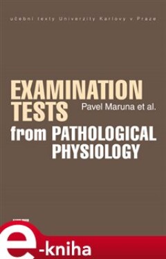 Examination Tests from Pathological Physiology - Pavel Maruna e-kniha