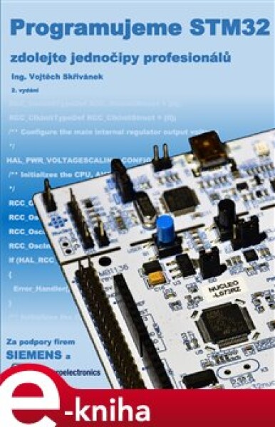 Programujeme STM32 - zdolejte jednočipy profesionálů. 2.vydání - Vojtěch Skřivánek e-kniha