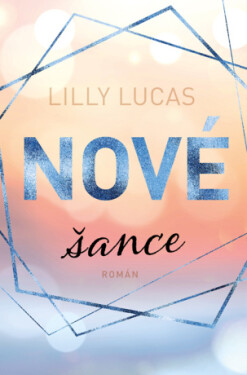 Nové šance - Lilly Lucas - e-kniha