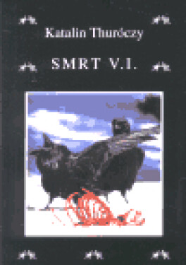 Smrt V.I. Thuróczy Katalin