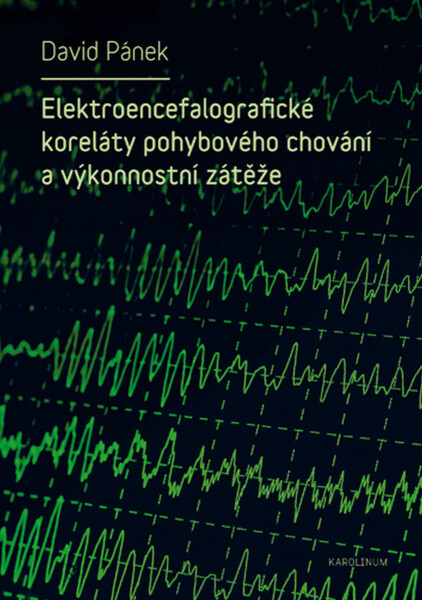 Elektroencefalografické koreláty pohybového chování a výkonnostní zátěže - David Pánek