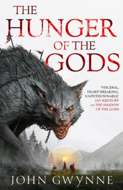 The Hunger of the Gods : Book Two of the Bloodsworn Saga - John Gwynne